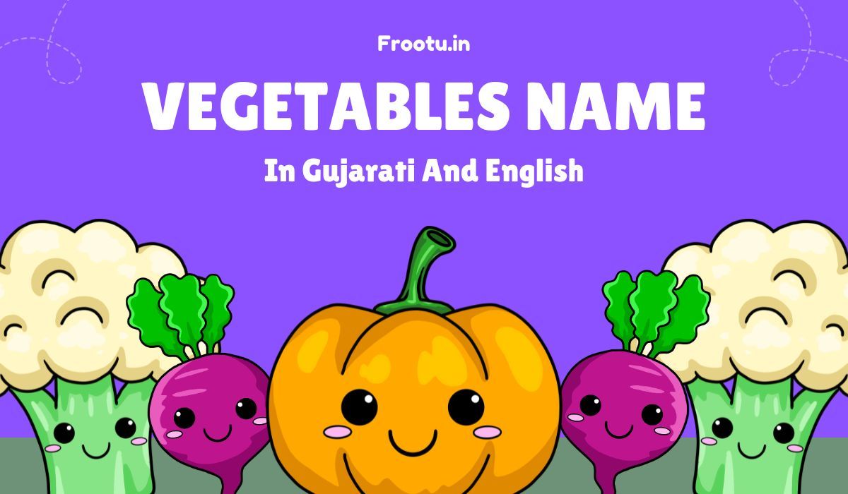 100+ શાકભાજી ના નામ | Vegetables Name in Gujarati and English
